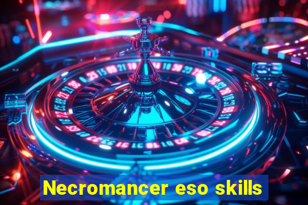 Necromancer eso skills